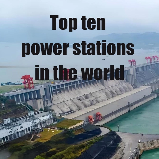 Dez principais centrais elétricas do mundo